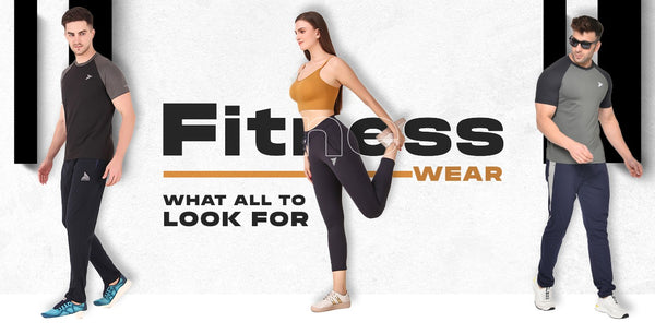 Fitness Wear: What all to look for